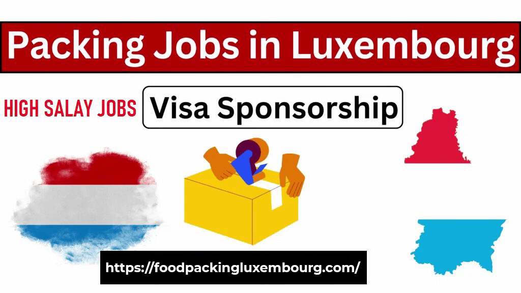 packing jobs in luxembourg with visa sponsorship
